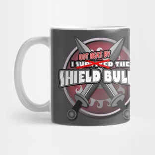 I got beat by the Shield Bully Mug